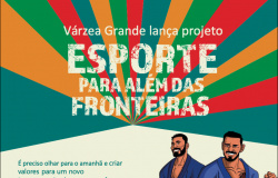 Programa Esporte para além das Fronteiras será lançado dia 23 em Várzea Grande