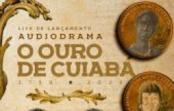 Audiodrama "O Ouro de Cuiabá" será lançado nesta sexta-feira (08) e resgata fatos históricos da capital