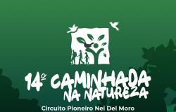 Atrativos e novidades da 14º Caminhada na Natureza | Programação | Circuito Nei Del Moro