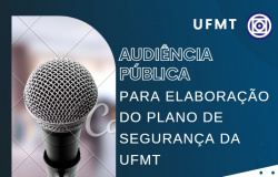Audiência Pública tratará da elaboração do Plano de Segurança da UFMT
