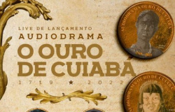 Audiodrama “O Ouro de Cuiabá” será lançado nesta sexta-feira (08) e resgata fatos históricos da capital