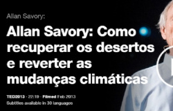 Video - Palestra de Allan Savory - Como Recuperar desertos e reverter as Mudanças Climáticas - LEGENDAS EM PORTUGUÊS