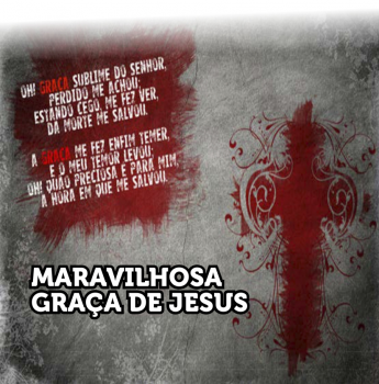 A MARAVILHOSA GRAA DE JESUS