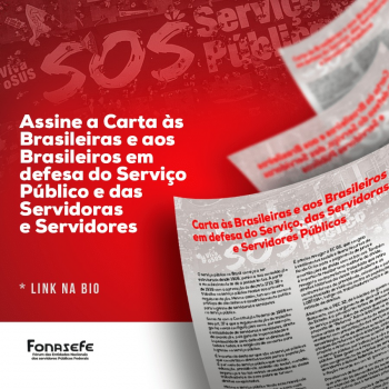 Assine a Carta às Brasileiras e aos Brasileiros em defesa do Serviço Público e das Servidoras e Servidores