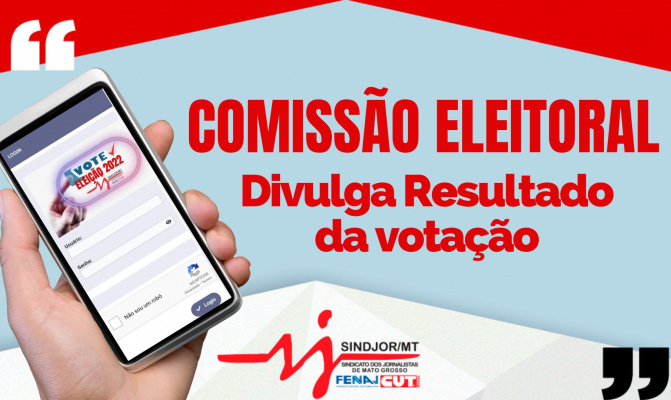 Comissão Eleitoral divulga o resultado da Eleição